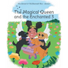 The Magical Queen and the Enchanted 3