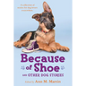 Because of Shoe and Other Dog Stories