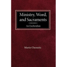 Ministry, Word, and Sacraments An Enchiridion