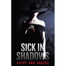 Sick In Shadows