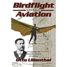 Birdflight as the Basis of Aviation: A Contribution Towards a System of Aviation