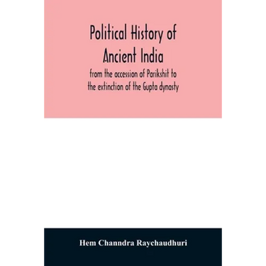 Political history of ancient India, from the accession of Parikshit to the extinction of the Gupta dynasty