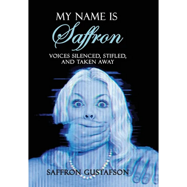 My Name is Saffron: Voices Silenced, Stifled, and Taken Away