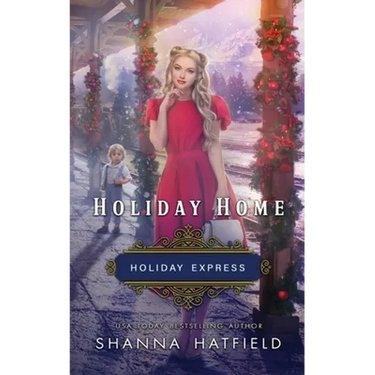 Holiday Home: Sweet Historical Holiday Romance