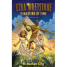 Ezra Whetstone and the Masters of Time - The Mark of Aion