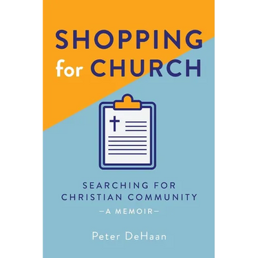 Shopping for Church: Searching for Christian Community, a Memoir