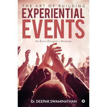The Art of Building Experiential Events: An Event Designer's Almanac