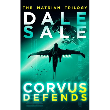 Corvus Defends: The Matrian Trilogy Book 3