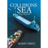 Collisions at Sea: Volume 1: Liability and the Collision Regulations