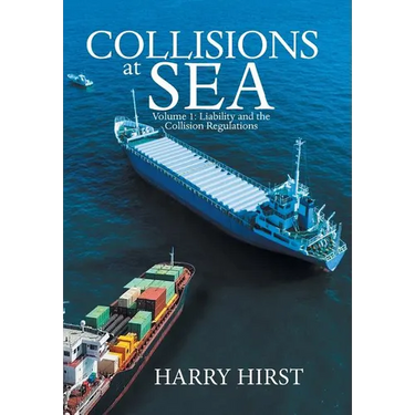 Collisions at Sea: Volume 1: Liability and the Collision Regulations