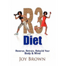 R3 Diet: Reverse, Retrain, Rebuild Your Body & Mind