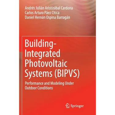 Building-Integrated Photovoltaic Systems (Bipvs): Performance and Modeling Under Outdoor Conditions