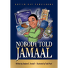 Nobody Told Jamaal