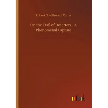 On the Trail of Deserters - A Phenomenal Capture