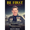 Be First: The First To Do Anything Gives You An Enormous Advantage, And You Never Forget Your First