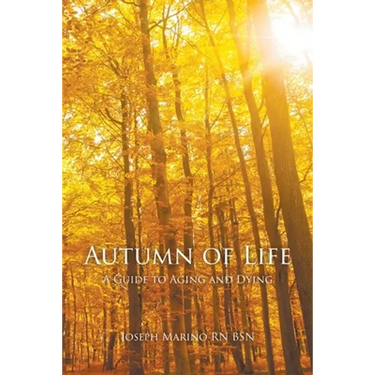 Autumn of Life: A Guide to Aging and Dying