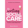 Rewriting Social Care: Challenging and Changing Language and Practice for a Better, Brighter Future
