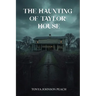The Haunting of Taylor House