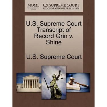 U.S. Supreme Court Transcript of Record Grin V. Shine