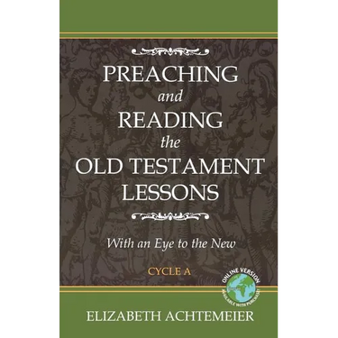 Preaching and Reading the Old Testament Lessons with an Eye to the New, Cycle a