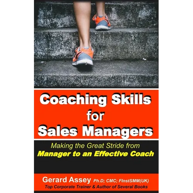 Coaching Skills for Sales Managers: Making the Great Stride from Manager to an Effective Coach: #Sales Coaching Techniques # Sales Coaching Strategies