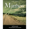 The Matthew Journey: A Discipleship Manual Through the Gospel of Matthew