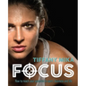 Focus: How to Reach Your Potential in Sport, Business and Life