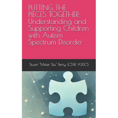 Putting the Pieces Together: Understanding and Supporting Children with Autism Spectrum Disorder