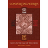 Converting Words: Maya in the Age of the Cross Volume 6