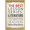 The Best Lesson Series: Literature: 15 Master Teachers Share What Works