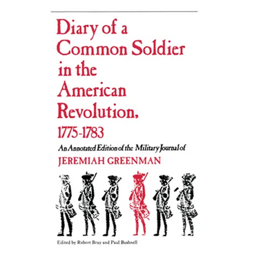 Diary of a Common Soldier in the American Revolution, 1775-1783