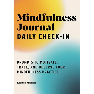 Mindfulness Journal: Daily Check-In: 90 Days of Reflection Space to Track Your Mindfulness Practice
