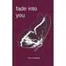 fade into you