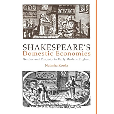 Shakespeare's Domestic Economies: Gender and Property in Early Modern England