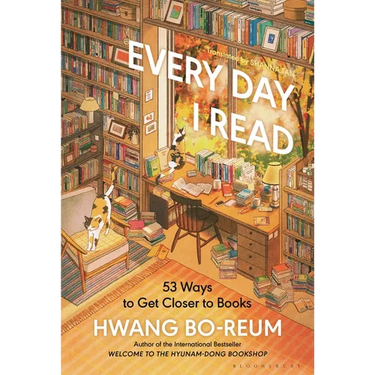 Every Day I Read: 53 Ways to Get Closer to Books