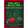 Project MK-Ultra and Mind Control Technology: A Compilation of Patents and Reports