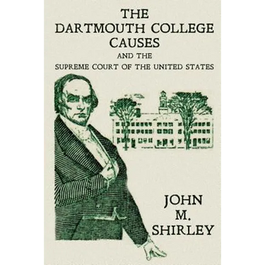 The Dartmouth College Causes and the Supreme Court of the United States