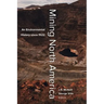 Mining North America: An Environmental History Since 1522