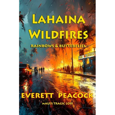 Rainbows & Butterflies: the Lahaina Wild Fires of 2023