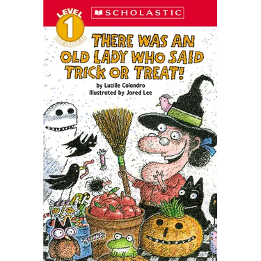 There Was an Old Lady Who Said Trick or Treat! (Scholastic Reader, Level 1)