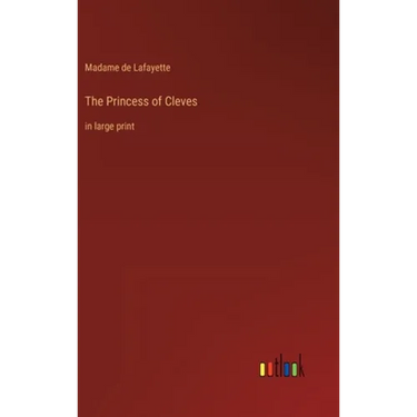 The Princess of Cleves: in large print