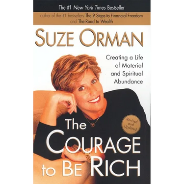 The Courage to Be Rich: Creating a Life of Material and Spiritual Abundance