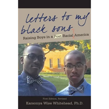 Letters to My Black Sons: Raising Boys in a Post-Racial America