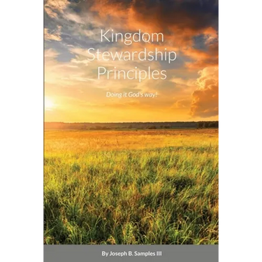 Kingdom Stewardship Principles - Doing it God's way!