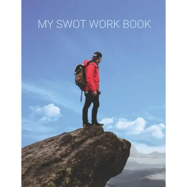 MY SWOT Workbook: SWOT Templates for your planning your goals