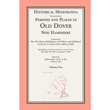 Historical Memoranda Concerning Persons and Places in Old Dover, New Hampshire