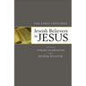 Jewish Believers in Jesus: The Early Centuries