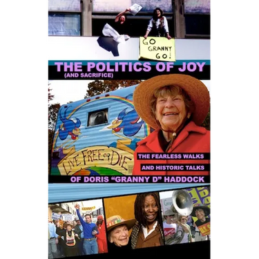 The Politics of Joy (and Sacrifice): The Fearless Walks and Historic Talks of Doris "Granny D" Haddock