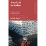 Food Aid in Sudan: A History of Power, Politics and Profit