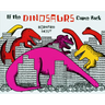 If the Dinosaurs Came Back